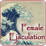 Female Ejaculation - The Fountain of the Goddess